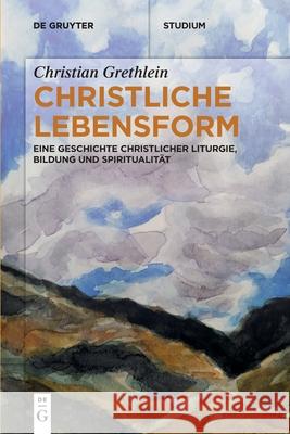 Christliche Lebensform Grethlein, Christian 9783110754926