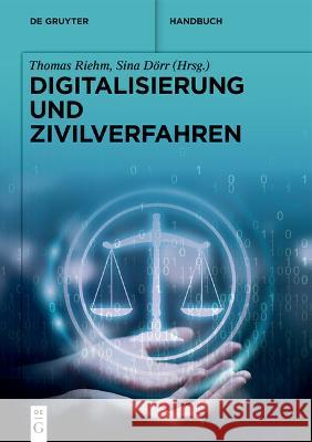 Digitalisierung Und Zivilverfahren Thomas Riehm Sina D?rr 9783110755749 de Gruyter