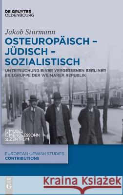 Osteuropäisch - jüdisch - sozialistisch Stürmann, Jakob 9783110755879 Walter de Gruyter