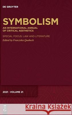 Symbolism 21: An International Annual of Critical Aesthetics Franziska Quabeck, Florian Klaeger, Klaus Stierstorfer, Marlena Tronicke, Rüdiger Ahrens 9783110756395