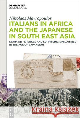 Italians in Africa and the Japanese in South East Asia Mavropoulos, Nikolaos 9783110757729 Walter de Gruyter