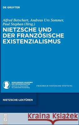 Nietzsche und der französische Existenzialismus Betschart, Alfred 9783110760101 de Gruyter