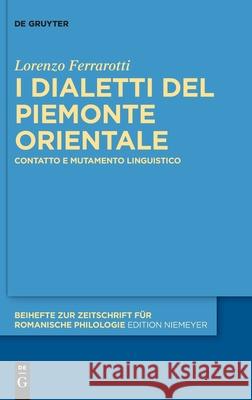 I dialetti del Piemonte orientale Ferrarotti, Lorenzo 9783110760132 de Gruyter