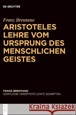 Aristoteles Lehre vom Ursprung des menschlichen Geistes Mauro Antonelli, Thomas Binder 9783110760880 De Gruyter (JL)