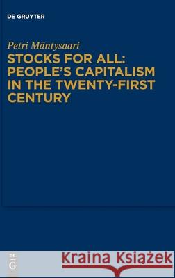 Stocks for All: People's Capitalism in the Twenty-First Century Petri Mantysaari 9783110760972 de Gruyter