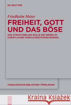 Freiheit, Gott und das Böse Meier, Friedhelm 9783110761009 de Gruyter