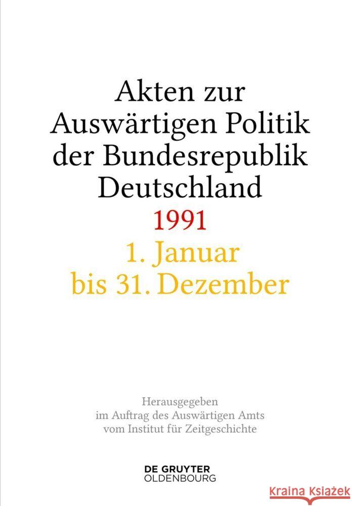 Akten Zur Auswärtigen Politik Der Bundesrepublik Deutschland 1991 Wirsching, Andreas 9783110762150 Walter de Gruyter