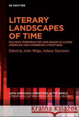 Literary Landscapes of Time No Contributor 9783110762266 de Gruyter