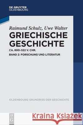 Griechische Geschichte Ca. 800-322 V. Chr.: Band 2: Forschung Und Literatur Schulz, Raimund 9783110762457 Walter de Gruyter