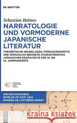 Narratologie und vormoderne japanische Literatur Balmes, Sebastian 9783110764161 de Gruyter