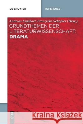 Grundthemen der Literaturwissenschaft: Drama Andreas Grewenig, Hannah Speicher, Andreas Englhart, Franziska Schößler 9783110764673 de Gruyter