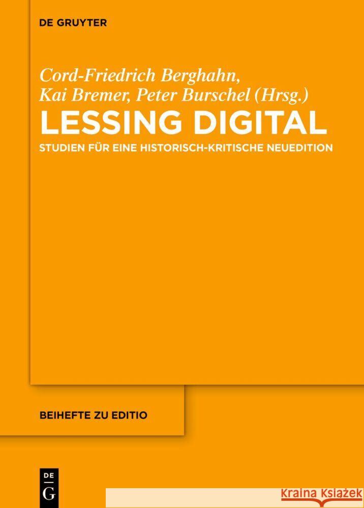 Lessing Digital: Studien Für Eine Historisch-Kritische Neuedition Berghahn, Cord-Friedrich 9783110765229