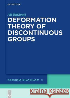 Deformation Theory of Discontinuous Groups Ali Baklouti 9783110765298 de Gruyter