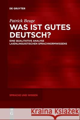 Was ist gutes Deutsch? Beuge, Patrick 9783110766042 de Gruyter