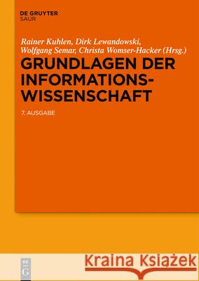 Grundlagen Der Informationswissenschaft Rainer Kuhlen Dirk Lewandowski Wolfgang Semar 9783110768954