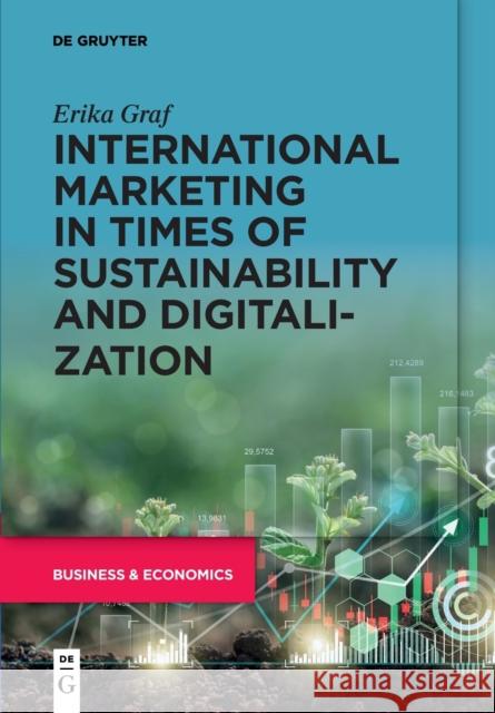 International Marketing in Times of Sustainability and Digitalization Graf, Erika 9783110772227 de Gruyter