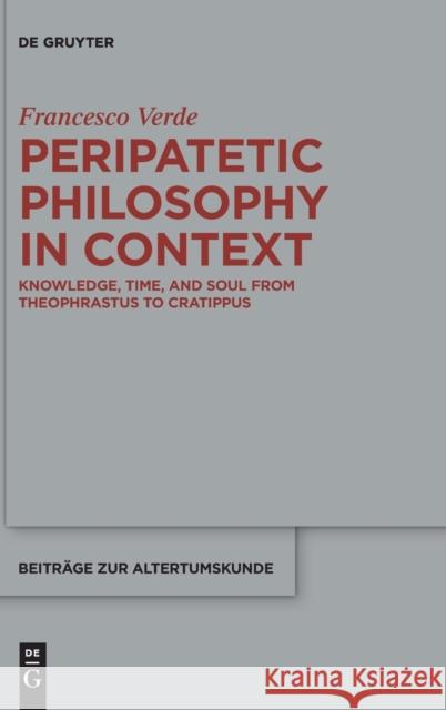 Peripatetic Philosophy in Context Verde, Francesco 9783110772548