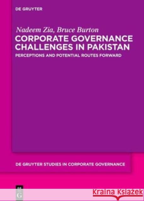 Corporate Governance Challenges in Pakistan: Perceptions and Potential Routes Forward Nadeem Zia Bruce Burton 9783110772869 de Gruyter