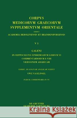 Galeni In Hippocratis Epidemiarum librum VI commentariorum I-VIII versio Arabica No Contributor 9783110773187 Walter de Gruyter