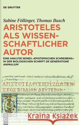 Aristoteles als wissenschaftlicher Autor Föllinger Busch, Sabine Thomas 9783110774054