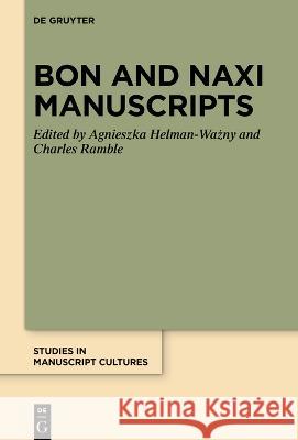 Bon and Naxi Manuscripts Agnieszka Helman-Ważny Charles Ramble 9783110776089 de Gruyter