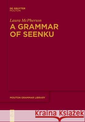 A Grammar of Seenku Laura McPherson 9783110777109