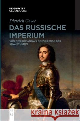 Das russische Imperium Geyer, Dietrich 9783110777710 Walter de Gruyter