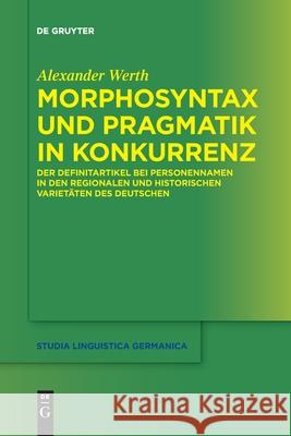 Morphosyntax und Pragmatik in Konkurrenz Werth, Alexander 9783110777796 de Gruyter