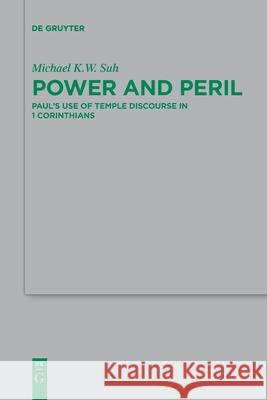 Power and Peril Suh, Michael K. W. 9783110778106 de Gruyter