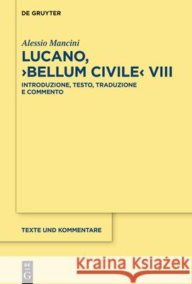 Lucano, >Bellum Civile Mancini, Alessio 9783110778618 de Gruyter