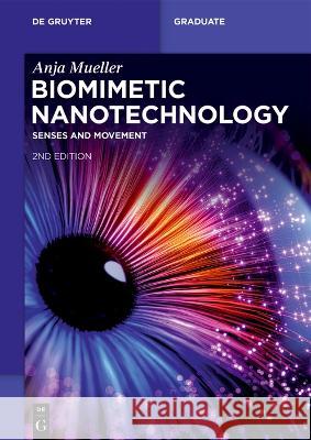 Biomimetic Nanotechnology: Senses and Movement Anja Mueller 9783110779189 de Gruyter