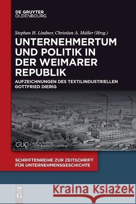 Unternehmertum und Politik in der Weimarer Republik No Contributor 9783110779554 Walter de Gruyter