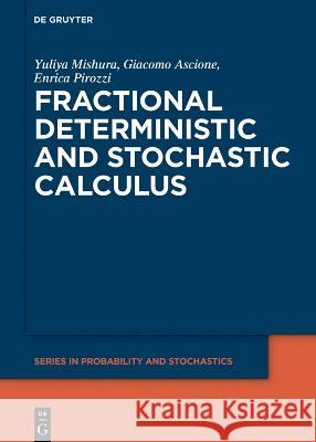 Fractional Deterministic and Stochastic Calculus Giacomo Yuli Ascion 9783110779813 de Gruyter