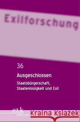 Ausgeschlossen: Staatsbürgerschaft, Staatenlosigkeit Und Exil Doerte Bischoff, Miriam Rürup, No Contributor 9783110779998