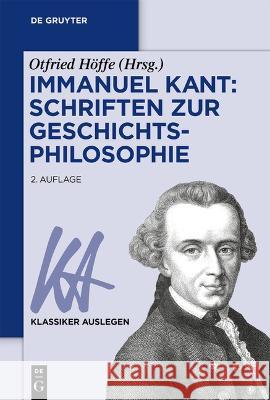 Immanuel Kant: Schriften zur Geschichtsphilosophie No Contributor 9783110780383 de Gruyter