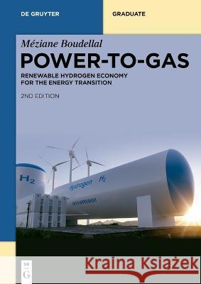 Power-To-Gas: Renewable Hydrogen Economy for the Energy Transition M?ziane Boudellal 9783110781809 de Gruyter