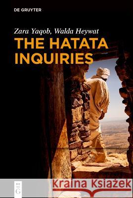 Hatata Inquiries: Two Texts of Seventeenth-Century African Philosophy from Ethiopia about Reason, the Creator, and Our Ethical Responsibilities Walda Heywat, Zara Yaqob 9783110781878 De Gruyter (JL)