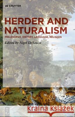Herder and Naturalism: Philosophy, History, Language, Religion  9783110782325 de Gruyter