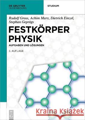 Festk?rperphysik: Aufgaben Und L?sungen Rudolf Gross Achim Marx Dietrich Einzel 9783110782356