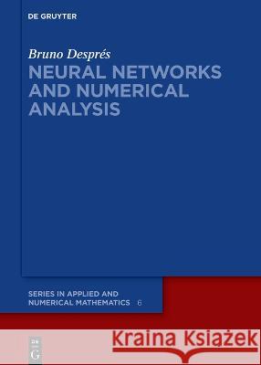 Neural Networks and Numerical Analysis Bruno Despres   9783110783124 De Gruyter