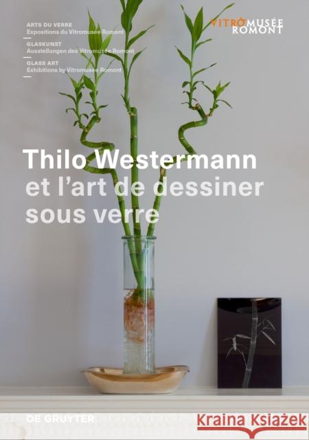 Thilo Westermann: Et l'Art de Dessiner Sous Verre Giese, Francine 9783110784190 de Gruyter