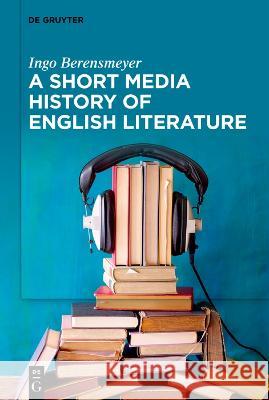 A Short Media History of English Literature Berensmeyer, Ingo 9783110784428
