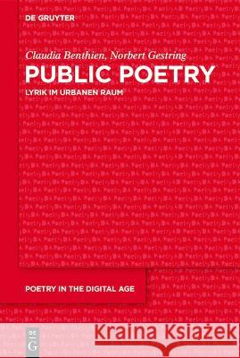 Public Poetry Benthien, Claudia, Gestring, Norbert 9783110784596 De Gruyter