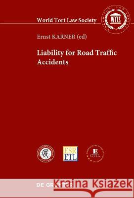 Liability for Road Traffic Accidents Ernst Karner 9783110784619 de Gruyter