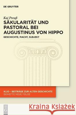 Säkularität und Pastoral bei Augustinus von Hippo Preuß, Kai 9783110786019 de Gruyter