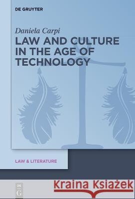 Law and Culture in the Age of Technology Daniela Carpi 9783110786859 de Gruyter