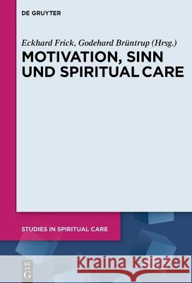 Motivation, Sinn und Spiritual Care  9783110786873 De Gruyter