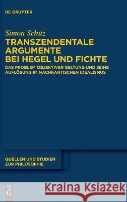 Transzendentale Argumente bei Hegel und Fichte Simon Sch?z 9783110788679 de Gruyter