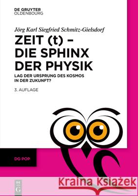 Zeit (t) - Die Sphinx der Physik Schmitz-Gielsdorf, Jörg Karl Siegfried 9783110789270 Walter de Gruyter