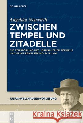 Zwischen Tempel und Zitadelle Neuwirth, Angelika 9783110789454 de Gruyter